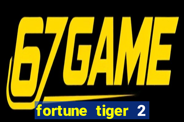 fortune tiger 2 revenge plataforma